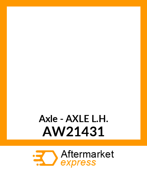 Axle - AXLE L.H. AW21431