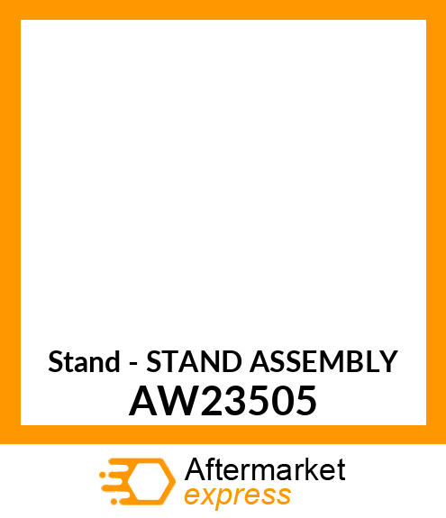 Stand - STAND ASSEMBLY AW23505