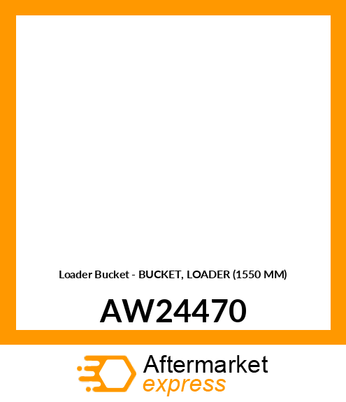 Loader Bucket - BUCKET, LOADER (1550 MM) AW24470