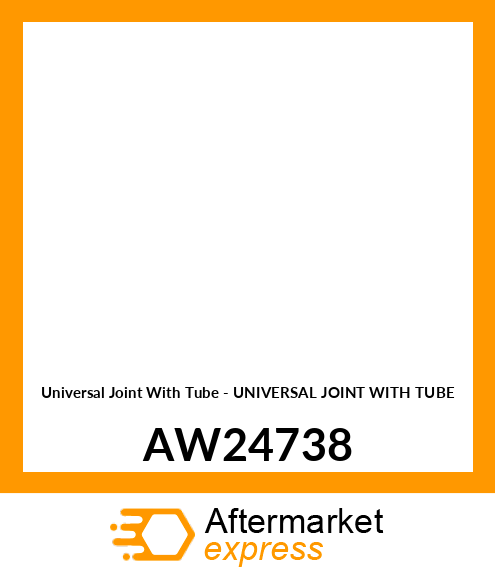 Universal Joint With Tube - UNIVERSAL JOINT WITH TUBE AW24738