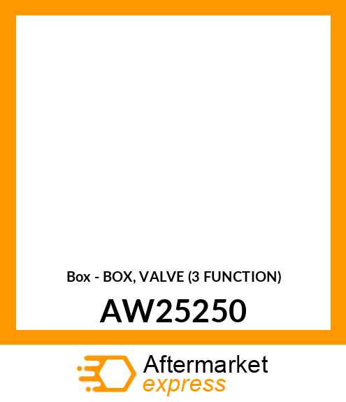 Box - BOX, VALVE (3 FUNCTION) AW25250