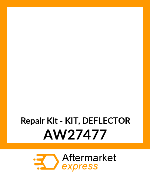 Repair Kit - KIT, DEFLECTOR AW27477