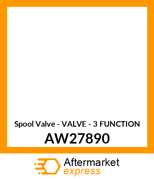 Spool Valve - VALVE - 3 FUNCTION AW27890