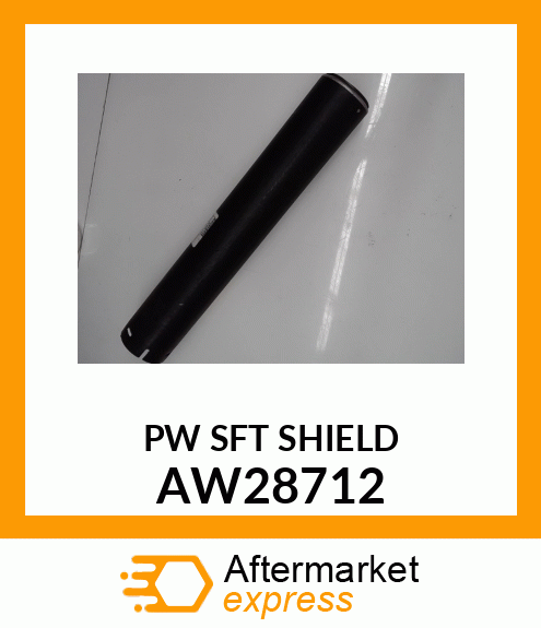 POWERSHAFT SHIELD, SHIELD, TUBE AW28712