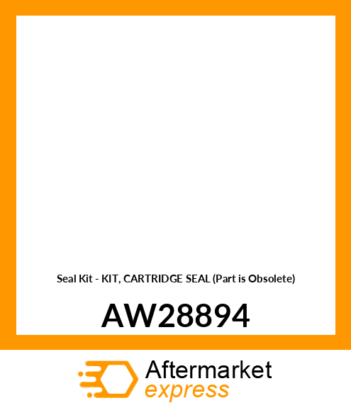 Seal Kit - KIT, CARTRIDGE SEAL (Part is Obsolete) AW28894