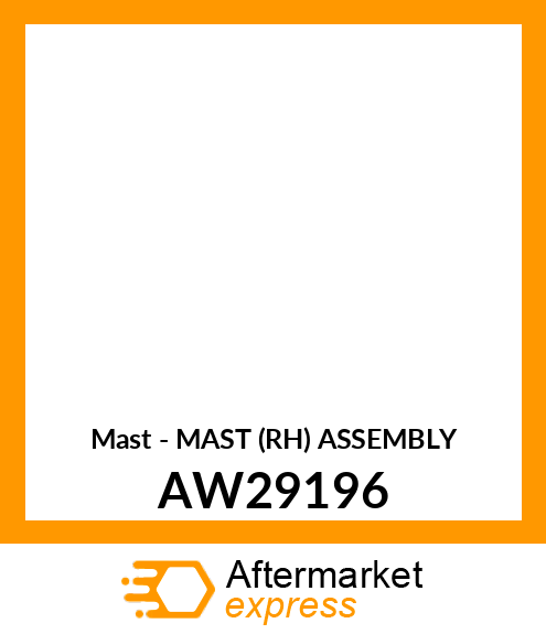 Mast - MAST (RH) ASSEMBLY AW29196