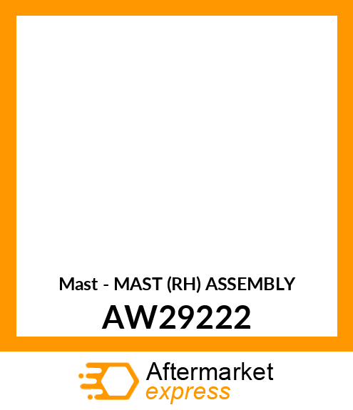 Mast - MAST (RH) ASSEMBLY AW29222