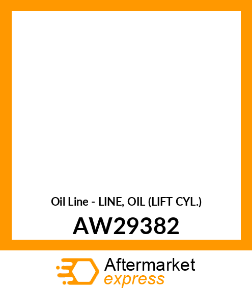 Oil Line - LINE, OIL (LIFT CYL.) AW29382