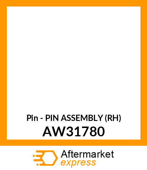 Pin - PIN ASSEMBLY (RH) AW31780