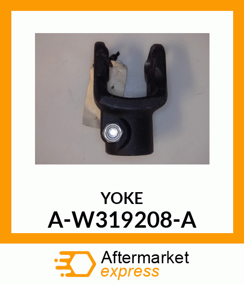 Universal Joint Yoke - IMPLEMENT YOKE-SPLINED B A-W319208-A