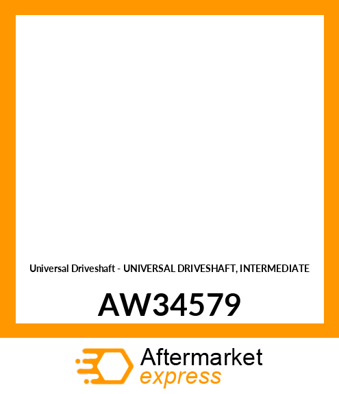 Universal Driveshaft - UNIVERSAL DRIVESHAFT, INTERMEDIATE AW34579