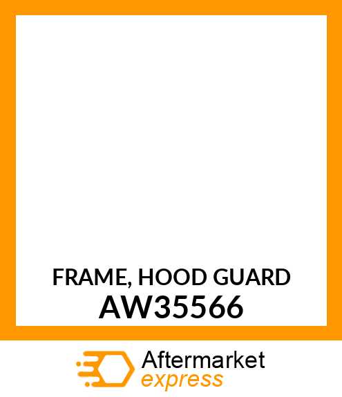 FRAME, HOOD GUARD AW35566