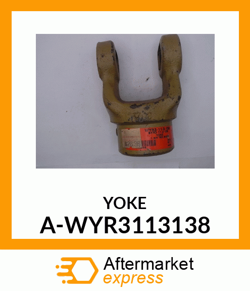 Universal Joint Yoke - Y METRIC IMP SER 3 & I A-WYR3113138