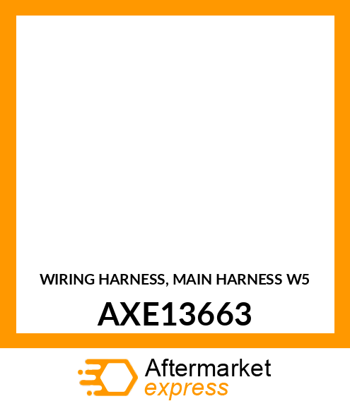 WIRING HARNESS, MAIN HARNESS W5 AXE13663