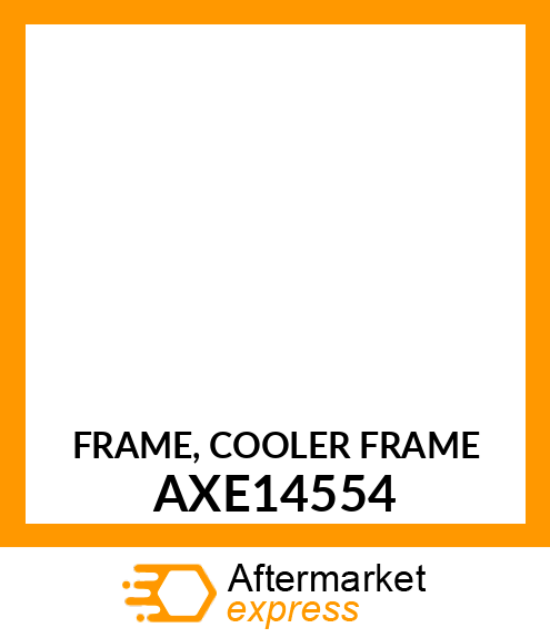 FRAME, COOLER FRAME AXE14554