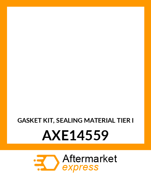 GASKET KIT, SEALING MATERIAL TIER I AXE14559