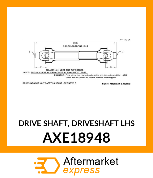 DRIVE SHAFT, DRIVESHAFT LHS AXE18948