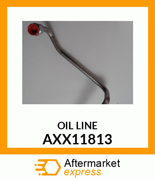 Oil Line - OIL LINE, RIGID LINE AXX11813