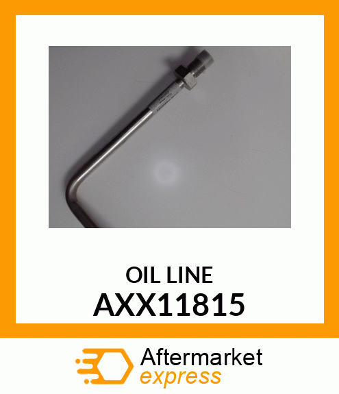 Oil Line - OIL LINE, RIGID LINE AXX11815