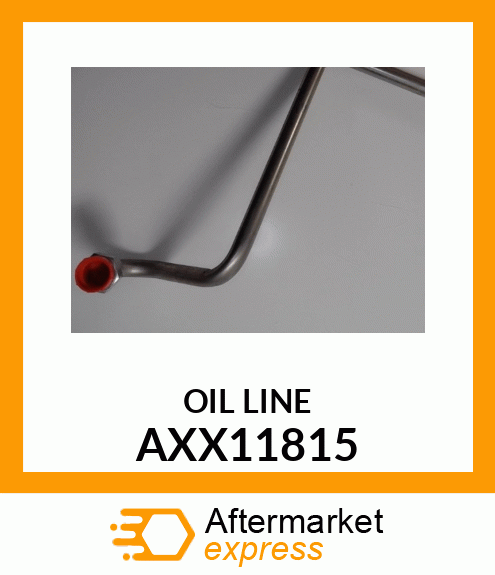 Oil Line - OIL LINE, RIGID LINE AXX11815