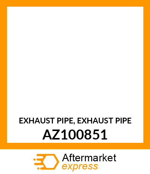 EXHAUST PIPE, EXHAUST PIPE AZ100851