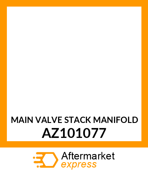 MAIN VALVE STACK MANIFOLD AZ101077