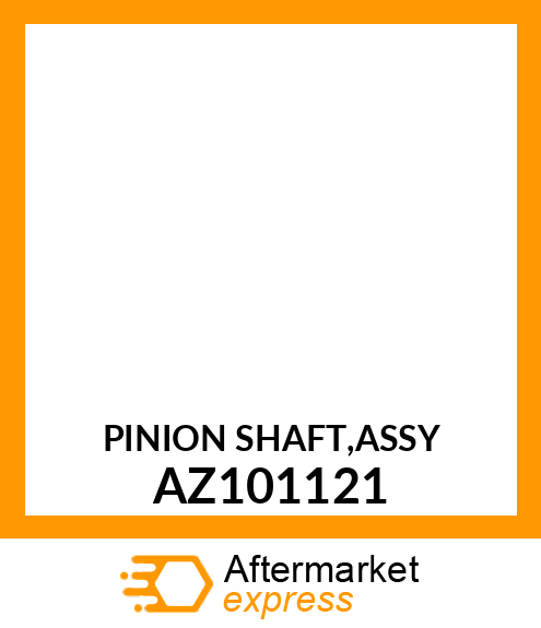 PINION SHAFT,ASSY AZ101121