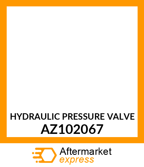 HYDRAULIC PRESSURE VALVE AZ102067