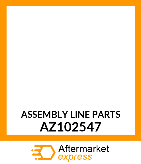 ASSEMBLY LINE PARTS AZ102547