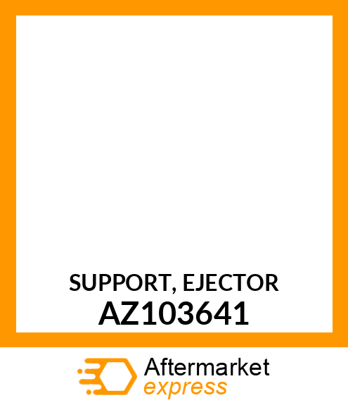 SUPPORT, EJECTOR AZ103641