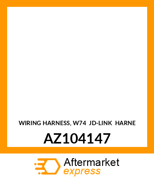 WIRING HARNESS, W74 JD AZ104147