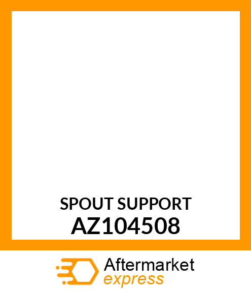 SPOUT SUPPORT AZ104508