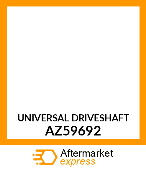 UNIVERSAL DRIVESHAFT AZ59692