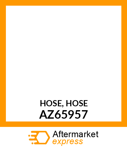 HOSE, HOSE AZ65957