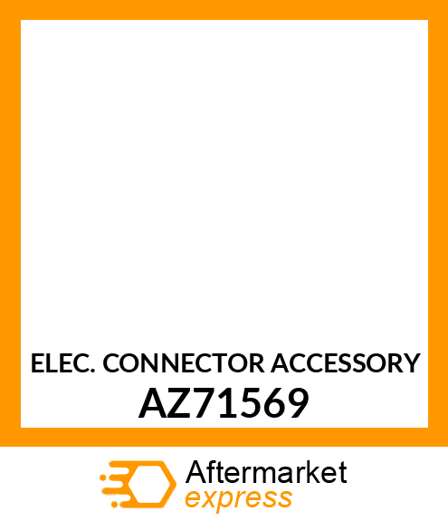 ELEC. CONNECTOR ACCESSORY AZ71569
