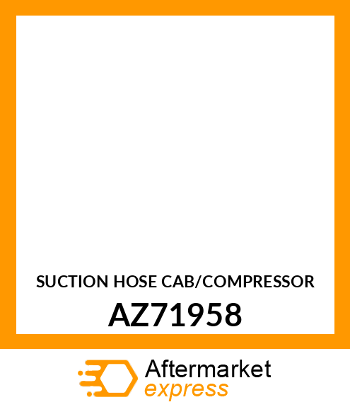 SUCTION HOSE CAB/COMPRESSOR AZ71958