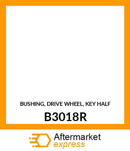 BUSHING, DRIVE WHEEL, KEY HALF B3018R