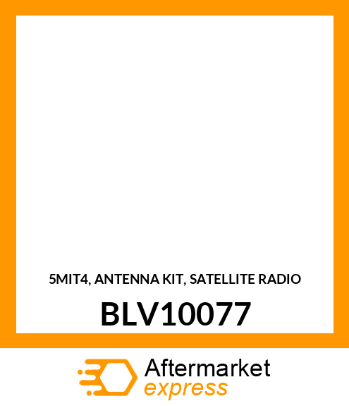 5MIT4, ANTENNA KIT, SATELLITE RADIO BLV10077