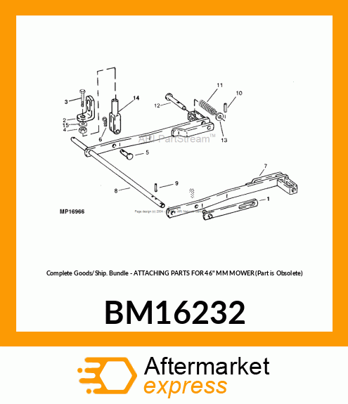 Complete Goods/Ship. Bundle - ATTACHING PARTS FOR 46" MM MOWER (Part is Obsolete) BM16232