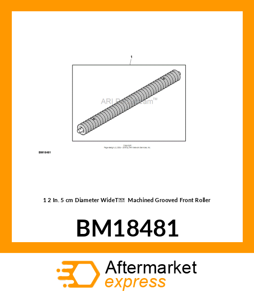 WIDE MACHINED GROOVED ROLLE BM18481