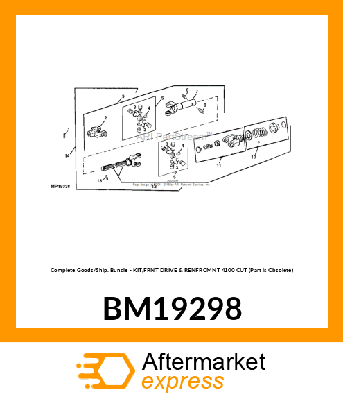 Complete Goods/Ship. Bundle - KIT,FRNT DRIVE & RENFRCMNT 4100 CUT (Part is Obsolete) BM19298