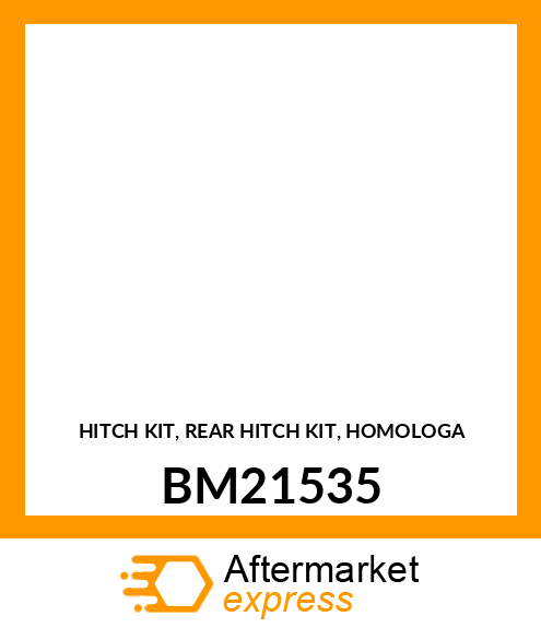 HITCH KIT, REAR HITCH KIT, HOMOLOGA BM21535