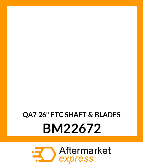 QA7 26" FTC SHAFT & BLADES BM22672