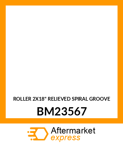 ROLLER 2X18" RELIEVED SPIRAL GROOVE BM23567