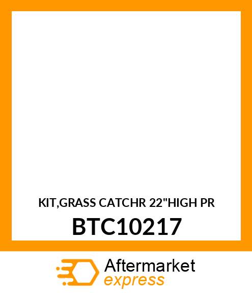 KIT,GRASS CATCHR 22"HIGH PR BTC10217