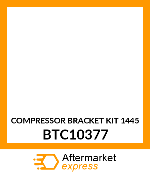 COMPRESSOR BRACKET KIT (1445) BTC10377