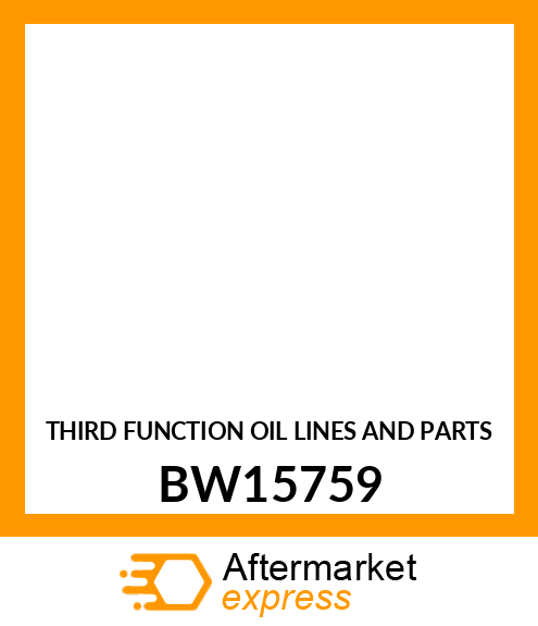 THIRD FUNCTION OIL LINES AND PARTS BW15759