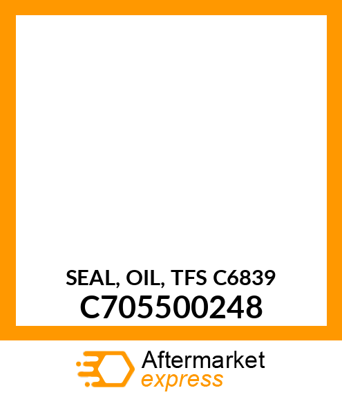 SEAL, OIL, TFS C6839 C705500248