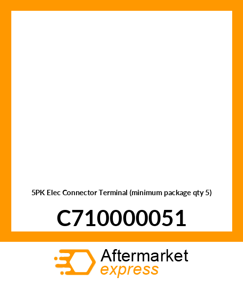 5PK Elec Connector Terminal (minimum package qty 5) C710000051