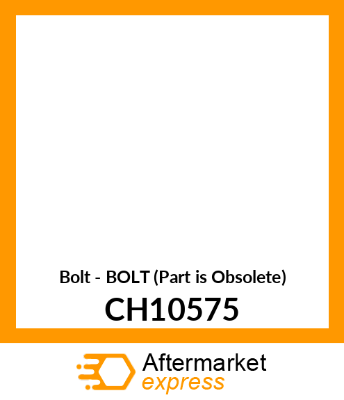 Bolt - BOLT (Part is Obsolete) CH10575